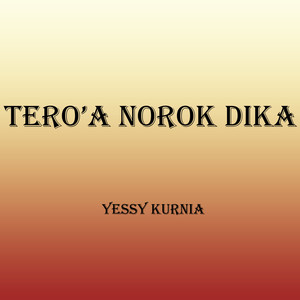 Tero'a Norok Dika