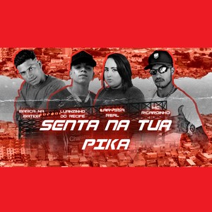 Senta na Tua Pika(feat. Laryssa Real)(Brega Funk) (Explicit)