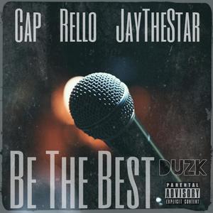 Be The Best (feat. Rello & Jay the Star) [Explicit]