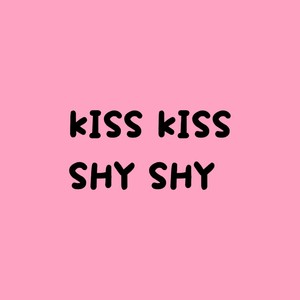7ity - KISS KISS SHY SHY (伴奏)