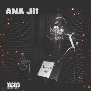 Ana Jit (Explicit)