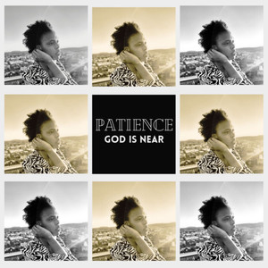 Patience - God is Near