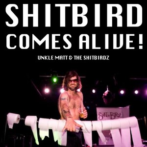 Shitbird Comes Alive! (Live)