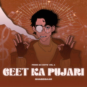 Geet Ka Pujari (24 Dots, Vol. 1) (Explicit)