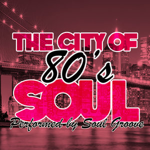 The City Of 80's Soul