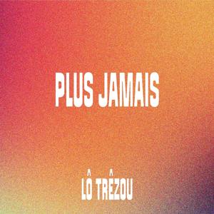 Plus jamais (Radio Edit)
