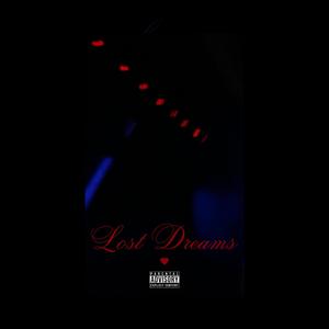 Lost Dreams (Explicit)