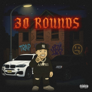 30 Rounds (Explicit)