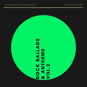 Cavendish Rock presents Crushed Velvet: Rock Ballads & Anthems, Vol. 2