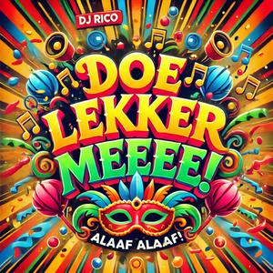 DOE LEKKER MEE (Carnaval 2025)