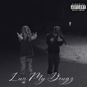 Love My Drugz (feat. slattrrnot) (Explicit)