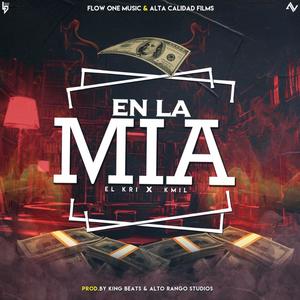 En la Mía (feat. Kmil) [Explicit]