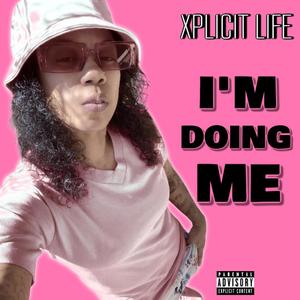 I'm Doing Me (Explicit)