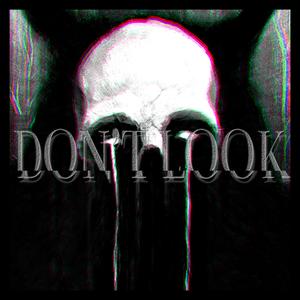 DON'T LOOK (Explicit)