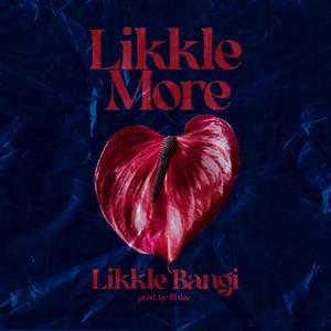 Likkle More (Explicit)