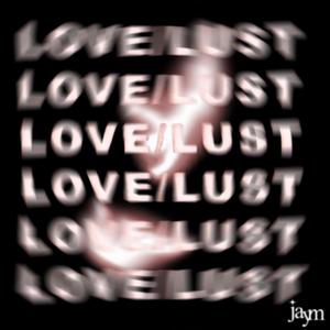 Love and Lust (Explicit)