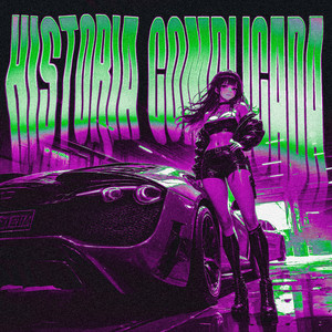 HISTORIA COMPLICADA (Explicit)