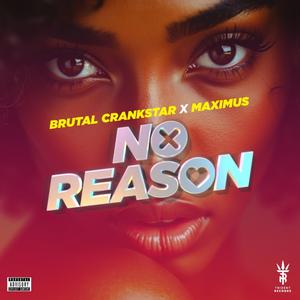 No Reason (feat. Maximus) [Explicit]