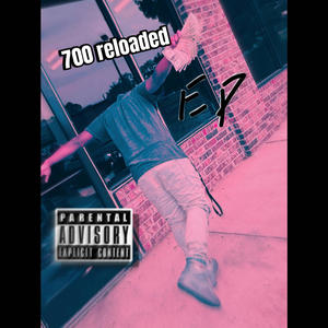 700 Reloaded (Explicit)