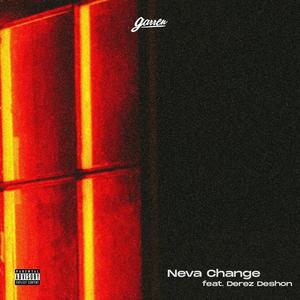 Neva Change (feat. Derez De’Shon)