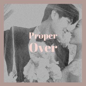 Proper Over