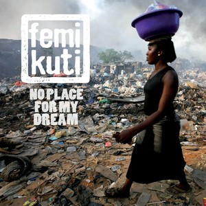 Femi Kuti - This Is Only the Beginning
