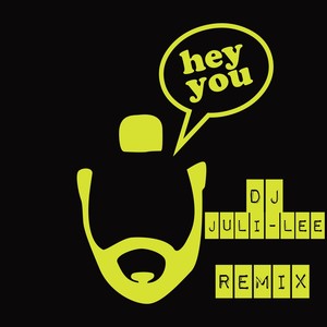 Hey You! (DJ Juli-Lee Remix)