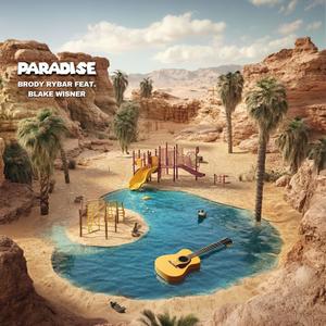Brody Rybar - Paradise (feat. Blake Wisner)