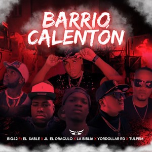 BARRIO CALENTON (feat. El Sable, JL El Oráculo, La Biblia, Yordollar RD & Tulpem)