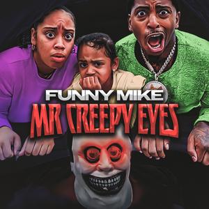 MR CREEPY EYES (Explicit)