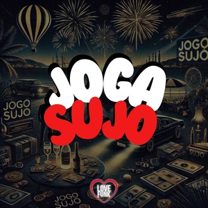 Joga Sujo (Explicit)