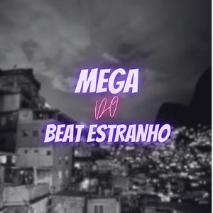 Mega do Beat Estranho (Explicit)