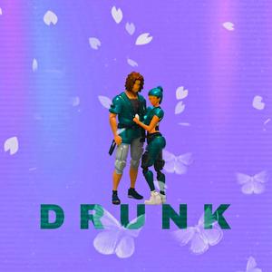 Drunk (Explicit)