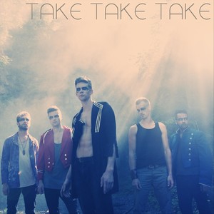 Take Take Take