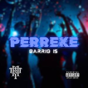 PERREKE (feat. Barrio Is) [Explicit]