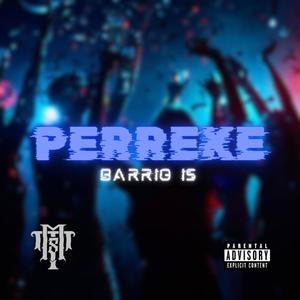 PERREKE (feat. Barrio Is) (Explicit)