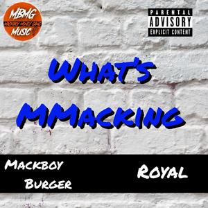 Whats MMacking (feat. M Royal) [Explicit]