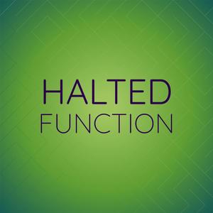 Halted Function