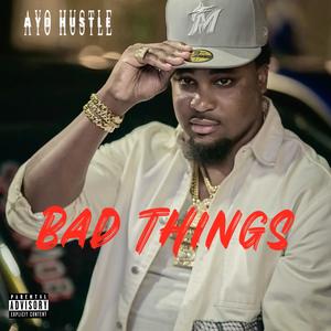 Bad Things (Explicit)