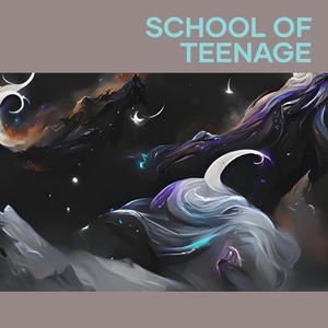 School of Teenage