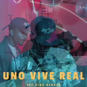 UNO VIVE REAL (Explicit)