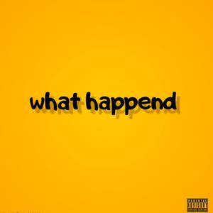 What Happend (Explicit)