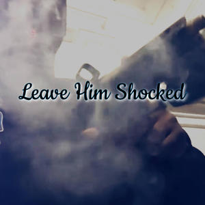 Leave Him Shocked
