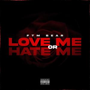 Love Me or Hate Me (Explicit)