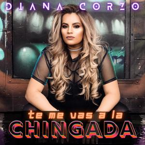 Te Me Vas a La Chingada (Explicit)