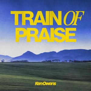 Train of Praise