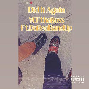 Did It Again (feat. DaRealBandUp) [Explicit]