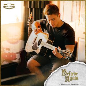 Believe Again (feat. Tim Centineo) (Acoustic)
