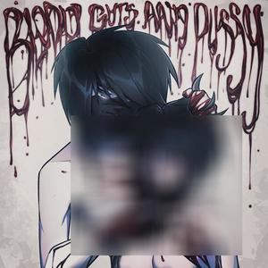 BLOOD, GUTS, AND PUSSY (Explicit)
