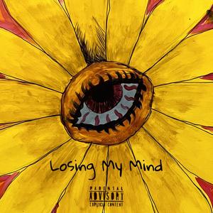 Losing My Mind (Explicit)